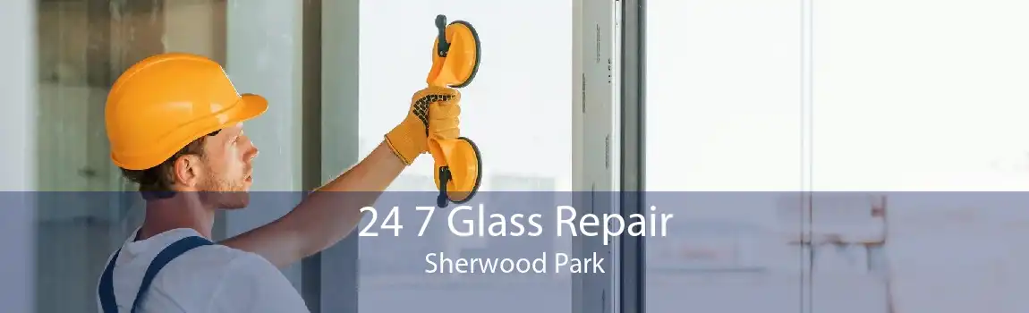 24 7 Glass Repair Sherwood Park