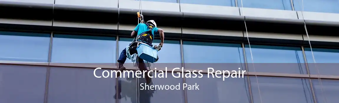 Commercial Glass Repair Sherwood Park