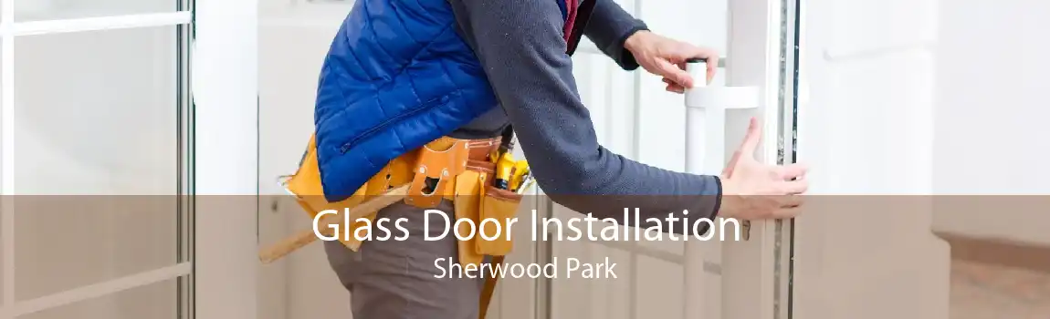 Glass Door Installation Sherwood Park