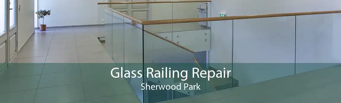 Glass Railing Repair Sherwood Park
