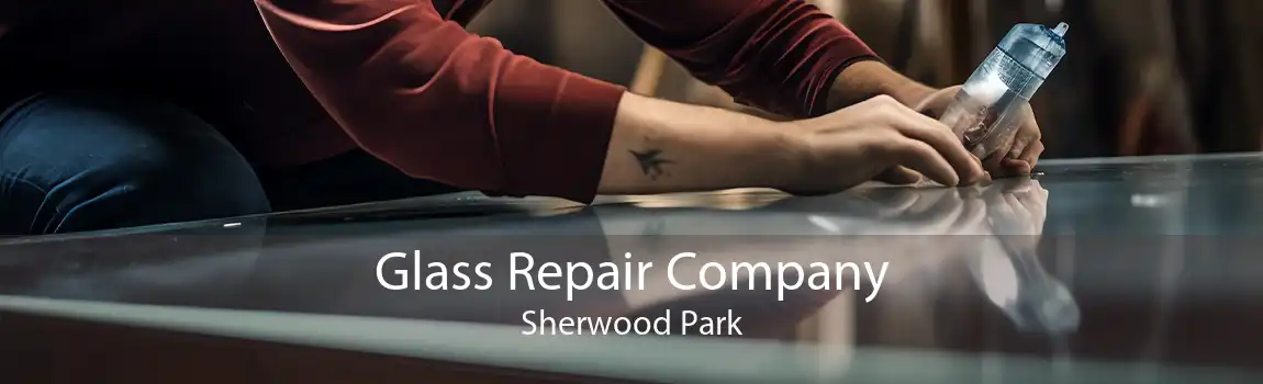 Glass Repair Company Sherwood Park