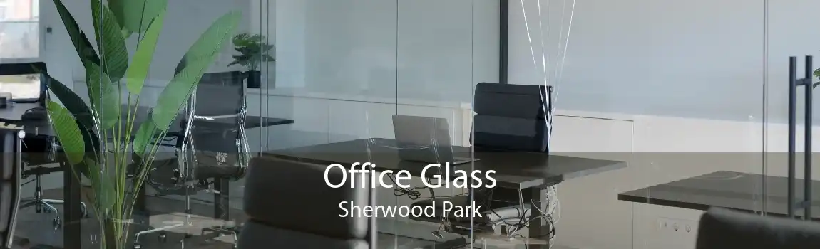 Office Glass Sherwood Park