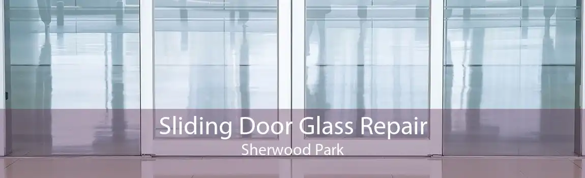 Sliding Door Glass Repair Sherwood Park