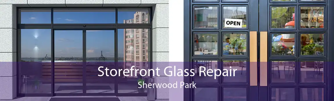 Storefront Glass Repair Sherwood Park